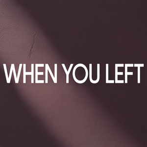 When You Left