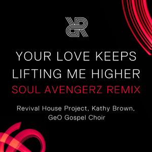 Your Love Keeps Lifting Me Higher (Soul Avengerz Remix)