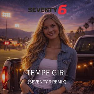 Tempe Girl (Seventy 6 remix)