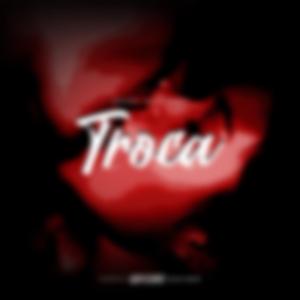 Troca (feat. Ranchyno & Salvboy)