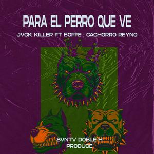 Para el perro que ve (feat. Boffe & Cachorro)