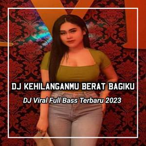 DJ SAMPAI MATIPUN ENGKAU TAKKAN KULEPASKAN AKAN KU JAGA SEUMUR HIDUPKU - KEHILANGANMU BERAT BAGIKU BELLA NOVA