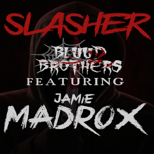 Slasher (feat. Jamie Madrox)
