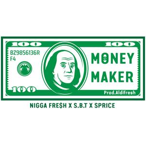 Money Maker (feat. S.B.T & Sprice)