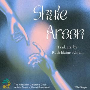 Shule Aroon (arr. Ruth Elaine Schram)