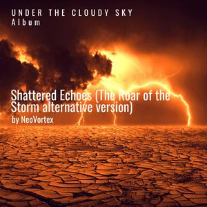 Shattered Echoes (The Roar of the Storm)