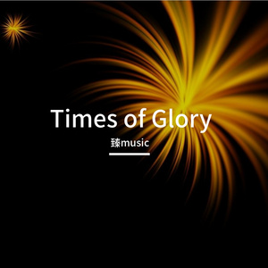 Times of Glory