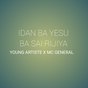 IDAN BA YESU BA SAI RIJIYA
