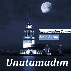 Unutamadım Canım