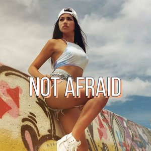 Not Afraid
