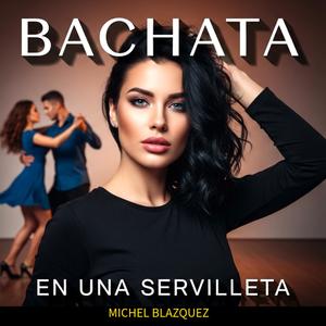 En una servilleta. BACHATA