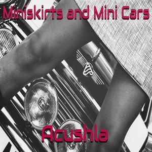 Miniskirts And Mini cars