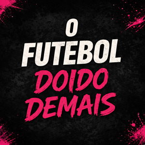 O Futebol Doido Demais