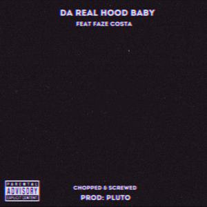 Da Real Hood Baby (Chopped & Screwed)