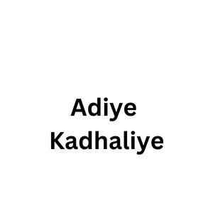 ADIYE KADHALIYE