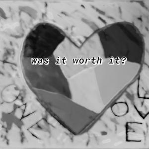 Was It Worth It?
