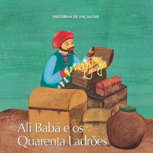 Histórias de Encantar - Ali Babá e os Quarenta Ladrões
