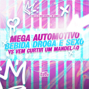 Mega Automotivo - Bebida Droga E Sexo Vs Vem Curtir Um Mandelão