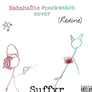 HahahaDie #packwatch (redone) (feat. Dante Red, Clone1 & ph0bia) (Dante Red cover)