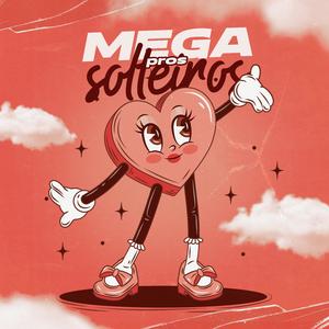 Mega Pros Solteiros (feat. Emidois & MC Teteu)
