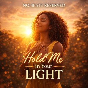 Hold Me in Your LIGHT