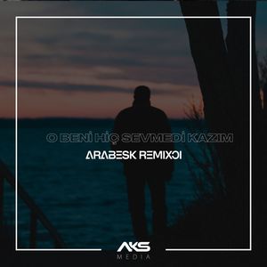 O Beni Hiç Sevmedi Kazım