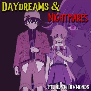 Daydreams & Nightmares (feat. BlvkDivmonds)