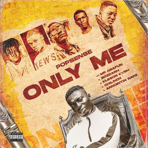 ONLY ME (feat. Mr gbafun, Kleson kvsh, Anointing rapz, Chilinox & Sozzarh)