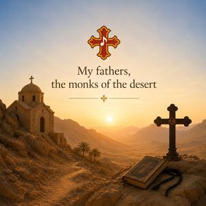 My Fathers, The Monks of The Desert