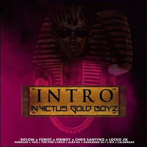 Intro Invictus Gold Boyz (feat. Diflow El Specialista, Forest, Locko Jik, Huracan, Alex Gx, chis Santyno, Rix El Mas Que Suena, Yeis, The Fire Lyrics, Gangsman 24 7 & Calderaso)