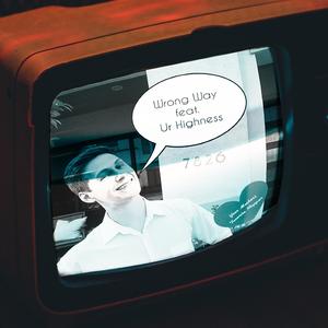Wrong Way (feat. Ur Highness)