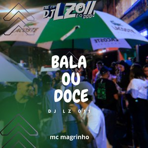 Bala ou Doce (feat. Mc Magrinho)