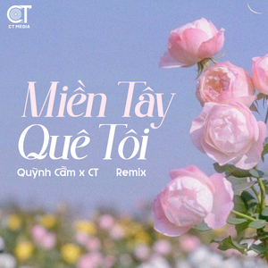 Miền Tây Quê Tôi (Remix)