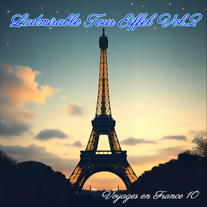 "L'admirable Tour Eiffel" Vol.2 (Voyages en France 10)
