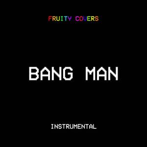 Bang Man (Instrumental)