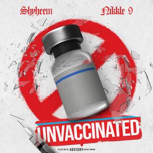 Unvaccinated (feat. Shyheem)