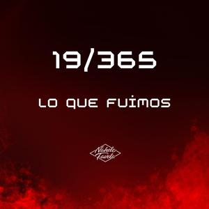 19/365 Lo Que Fuimos
