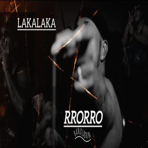 LAKALAKA / EL RRORRO #4 /AMENME Y ODIENME, Vol. 1