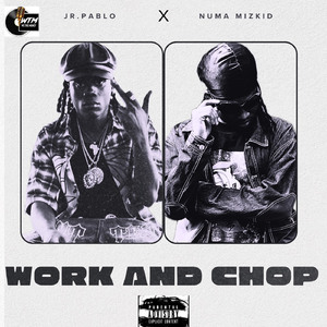 WORK AND CHOP
