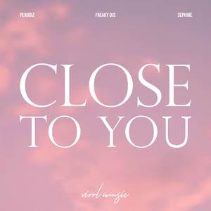 Close To You