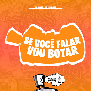 Se Você Falar Vou Botar