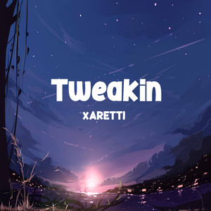 Tweakin