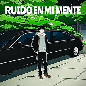 RUIDO EN MI MENTE