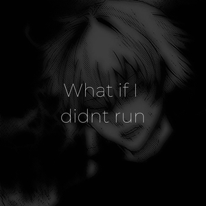 What If I Didnt Run