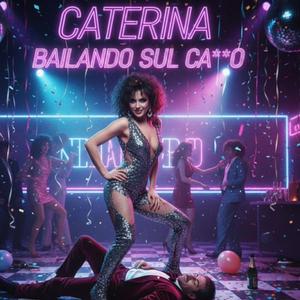 Bailando sul tuo Cazzo (feat. Caterina)