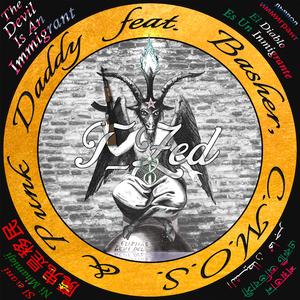 The Devil Is an Immigrant (feat. Basher, C.M.O.S. & Punk Daddy)