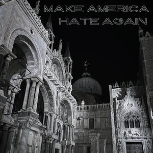 Make America Hate Again