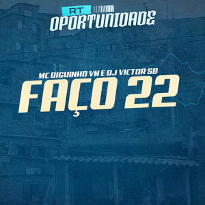 Faço 22