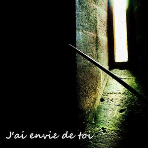 J'ai envie de toi(original)