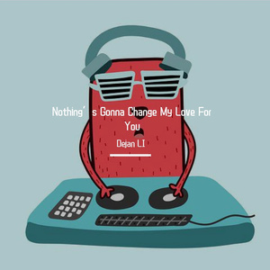 Nothing’s Gonna Change My Love For You